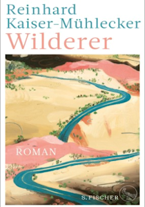 Reinhard Kaiser-Mühlecker: Wilderer