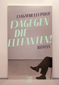 Dagmar Leupold: Dagegen die Elefanten! 