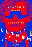  Jonathan Lethem: Anatomie eines Spielers