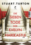 Stuart Turton: Die sieben Tode der Evelyn Hardcastle