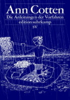 Ann Cotten: Die Anleitungen der Vorfahren