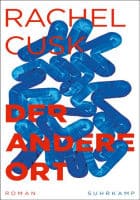 Rachel Cusk: Der andere Ort