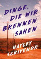 Hayley Scrivenor: Dinge, die wir brennen sahen