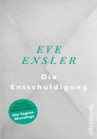 Eve Ensler: Die Entschuldigung