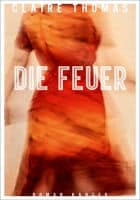 Claire Thomas: Die Feuer