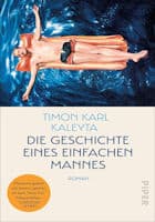 Timon Karl Kaleyta: Die Geschichte eines einfachen Mannes