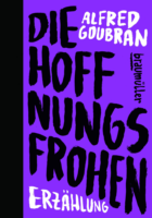 Alfred Goubran: Die Hoffnungsfrohen