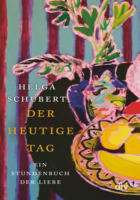 Helga Schubert: Der heutige Tag
