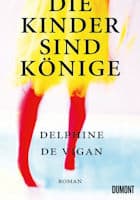 Delphine de Vigan: Die Kinder sind Könige