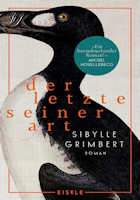 Sibylle Grimbert: Der Letzte seiner Art