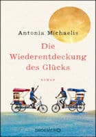 Antonia Michaelis: Die Wiederentdeckung des Glücks