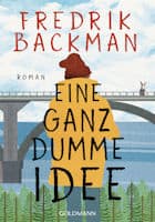 Fredrik Backman: Eine ganz dumme Idee