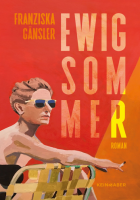 Franziska Gänsler: Ewig Sommer