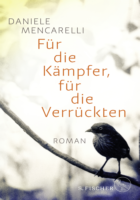 Daniele Mencarelli: Für die Kämpfer, für die Verrückten