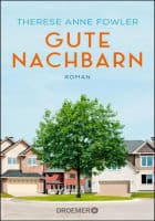 Therese Anne Fowler: Gute Nachbarn