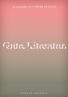 Florian Kessler (Herausgeber): Gute Literatur 