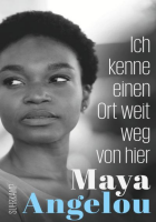 Maya Angelou: Ich kenne einen Ort weit weg von hier