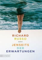 Richard Russo: Jenseits der Erwartungen