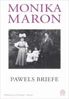 Monika Maron: Pawels Briefe