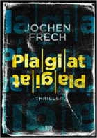 »Plagiat« von Jochen Frech