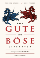 Thomas Stangl, Anne Weber: Über gute und böse Literatur