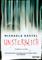 »Unsterblich« von Michaela Kastel