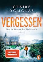 Claire Douglas: Vergessen - Nur du kennst das Geheimnis