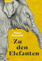 Peter Karoshi: Zu den Elefanten