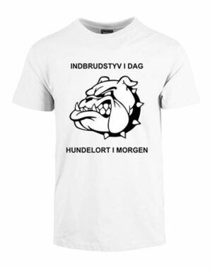 Indbrudstyv i dag, hundelort i morgen tshirt