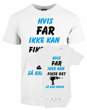 Hvis far ikke kan fikse det - tshirt og body saet