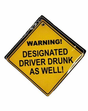 warning designated driver drunk as well skilt