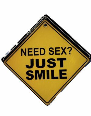 need sex - just smile skilt