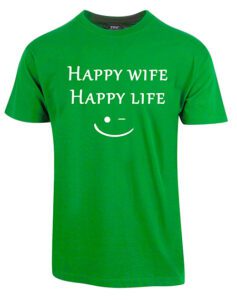 Happy-wife-Happy-life tshirt Kellygrøn