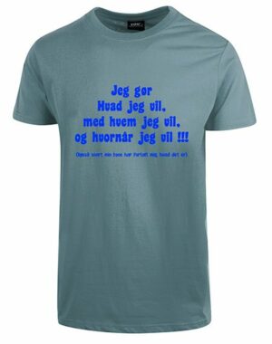 jeg gør hvad jeg vil tshirt Dusty Blue