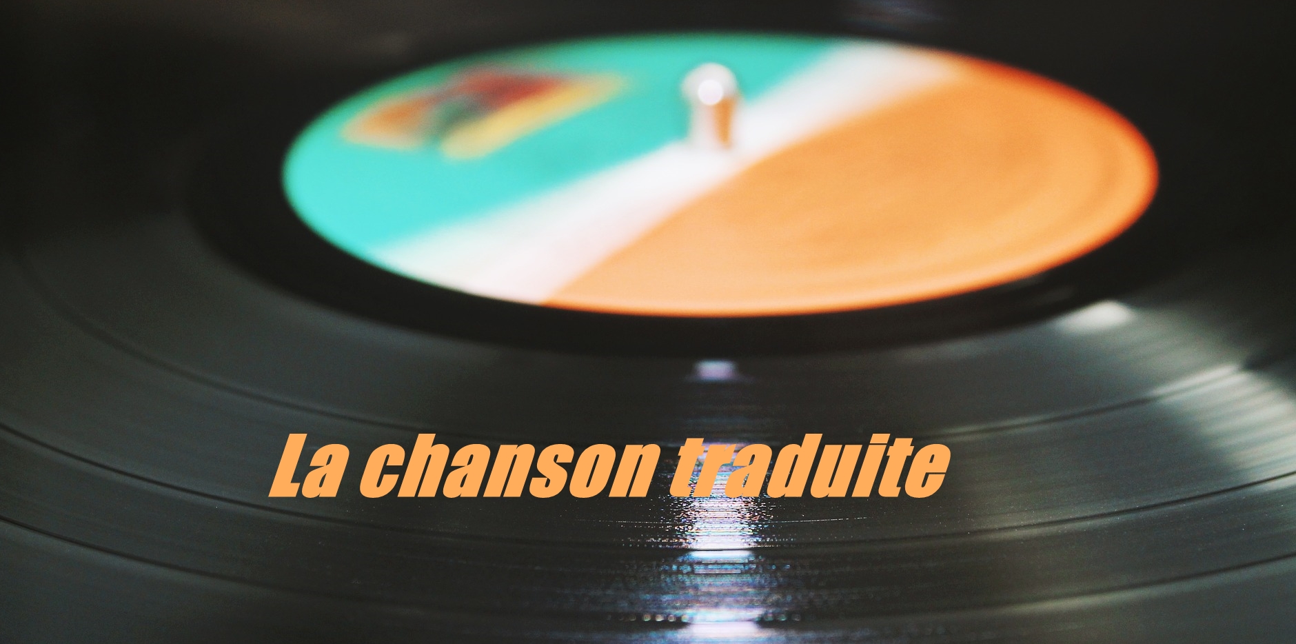 You are currently viewing La chanson traduite