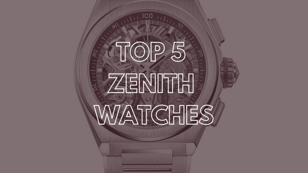 WristReview s Top 5 Zenith Watches WristReview Featuring
