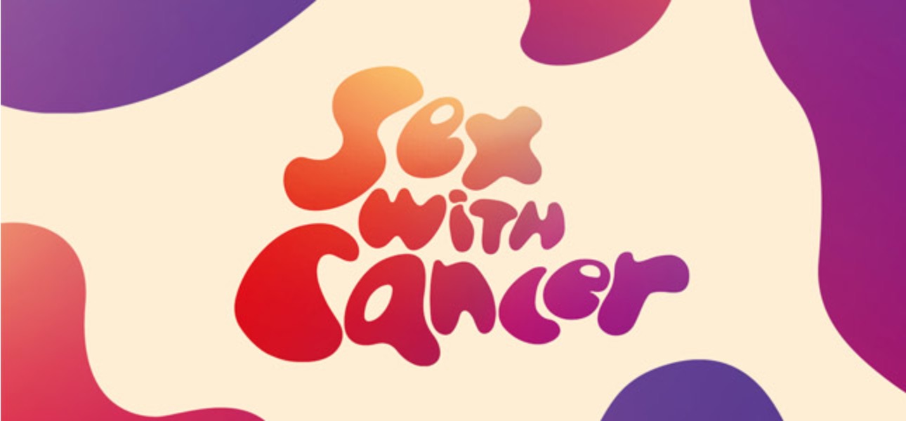 Let’s talk about sex… with cancer, baby!