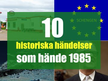 10 historiska händelser som hände 1985