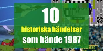 10 historiska händelser som hände 1987!