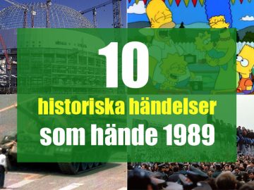 10 historiska händelser som hände 1989