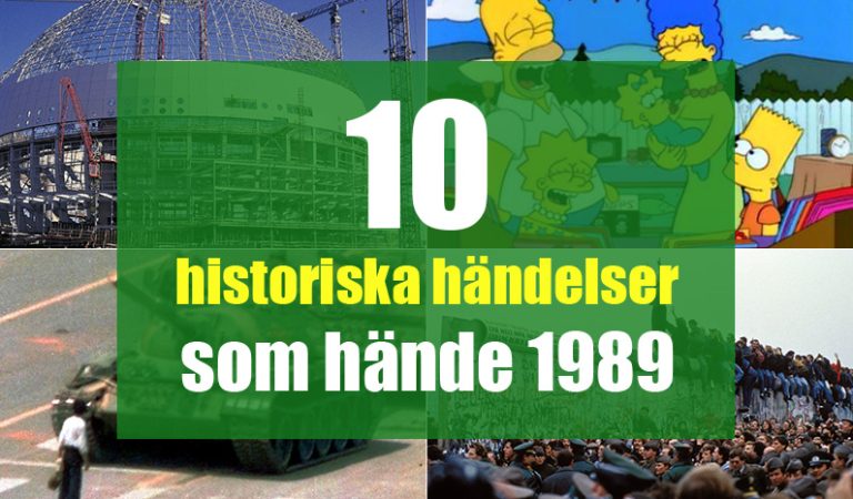 10 historiska händelser som hände 1989