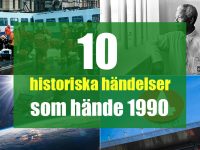 10 historiska händelser som hände 1990