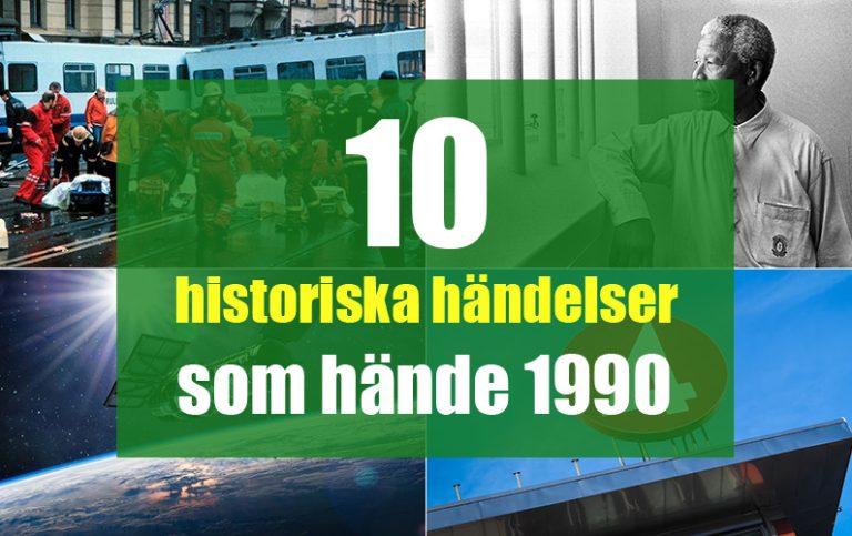 10 historiska händelser som hände 1990