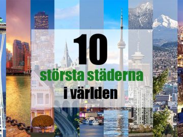 Här är de 10 största städerna i världen!