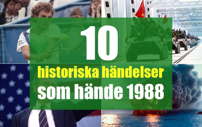 10 historiska händelser som hände 1988