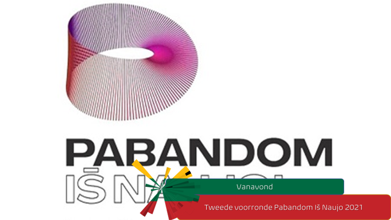 Vanavond| Tweede voorronde Pabandom iš naujo 2021.