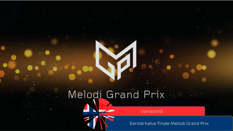 Vanavond| Eerste halve finale Melodi Grand Prix.