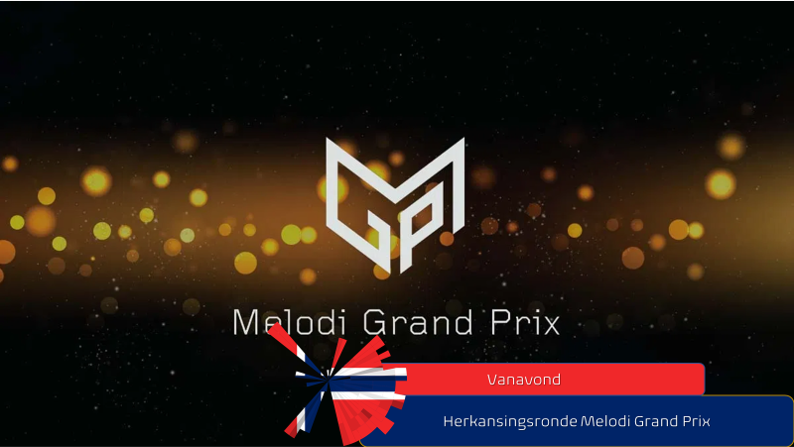 Vanavond| Herkansingsronde Melodi Grand Prix.