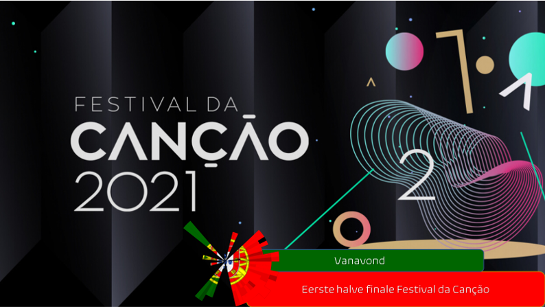 Vanavond| Eerste halve finale Festival da Canção.