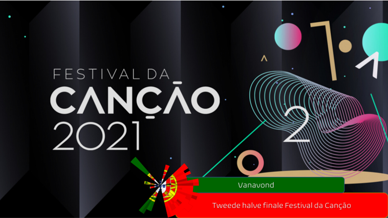 Vanavond| Tweede halve finale Festival da Canção.
